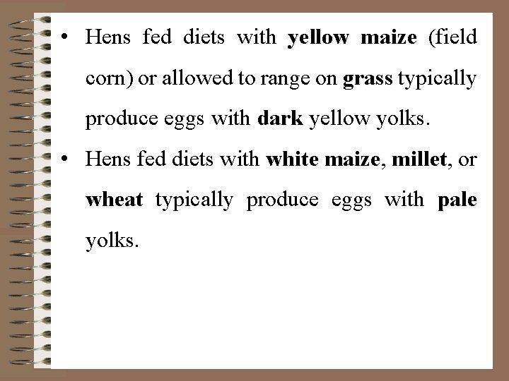  • Hens fed diets with yellow maize (field corn) or allowed to range