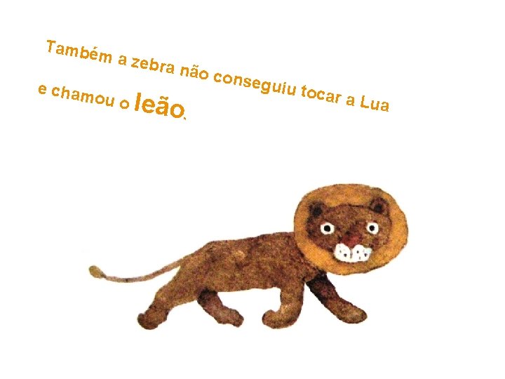 També m a ze e cham bra nã ou o le o cons ão.