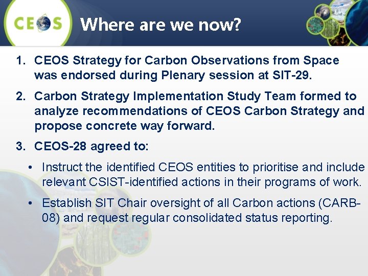 Where are we now? 1. CEOS Strategy for Carbon Observations from Space was endorsed