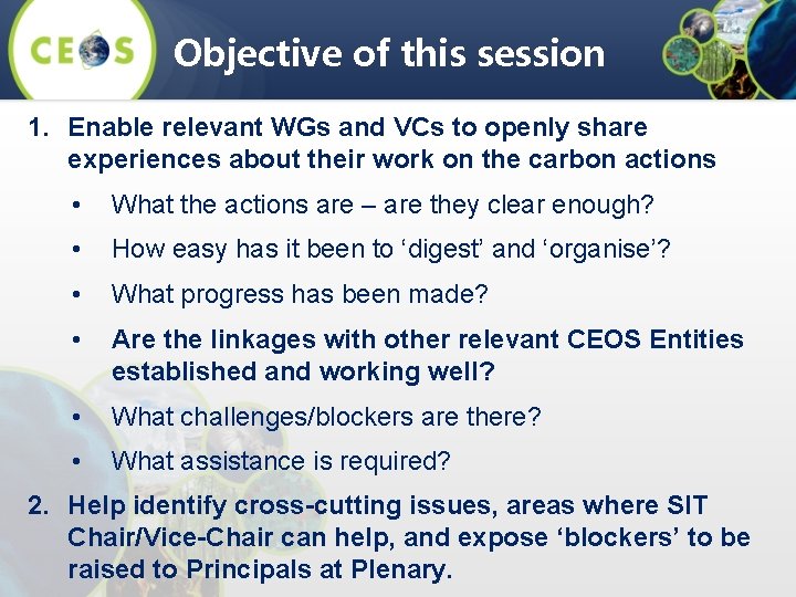Objective of this session 1. Enable relevant WGs and VCs to openly share experiences