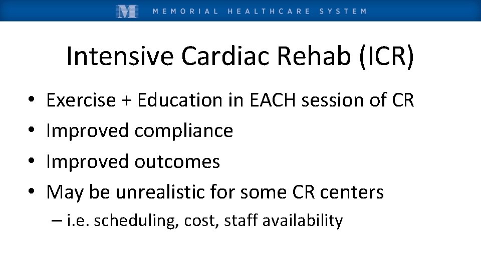 Intensive Cardiac Rehab (ICR) • • Exercise + Education in EACH session of CR