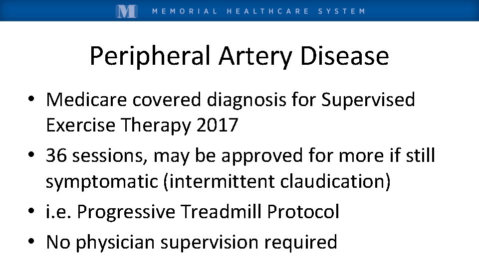 Peripheral Artery Disease • Medicare covered diagnosis for Supervised Exercise Therapy 2017 • 36