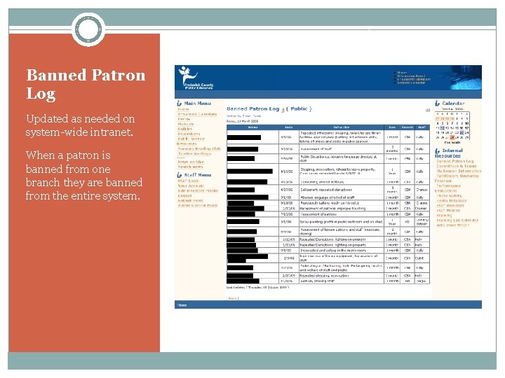 Banned Patron Log Updated as needed on system-wide intranet. When a patron is banned