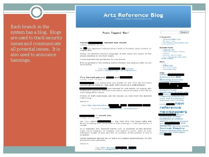 Each branch in the system has a blog. Blogs are used to track security