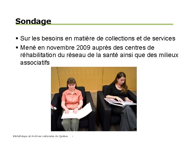 Sondage § Sur les besoins en matière de collections et de services § Mené