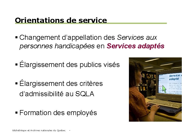 Orientations de service § Changement d’appellation des Services aux personnes handicapées en Services adaptés