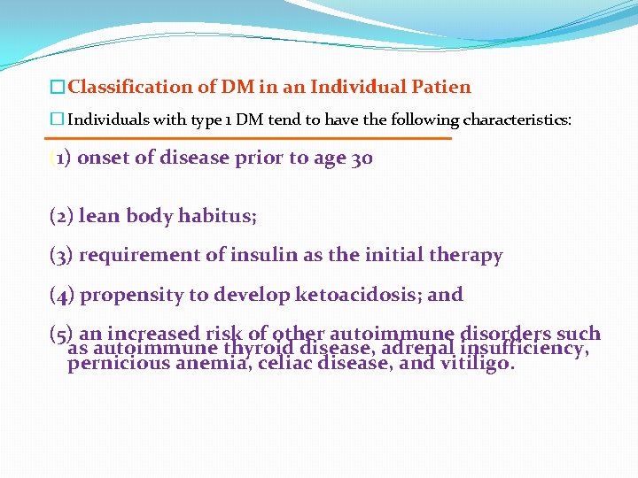 �Classification of DM in an Individual Patien � Individuals with type 1 DM tend