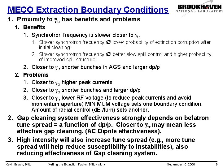 MECO Extraction Boundary Conditions 1. Proximity to gtr has benefits and problems 1. Benefits