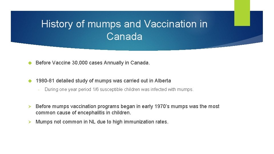 History of mumps and Vaccination in Canada Before Vaccine 30, 000 cases Annually in