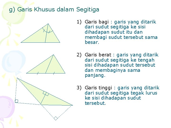 g) Garis Khusus dalam Segitiga 1) Garis bagi : garis yang ditarik dari sudut