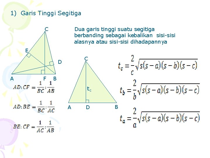 1) Garis Tinggi Segitiga C Dua garis tinggi suatu segitiga berbanding sebagai kebalikan sisi-sisi