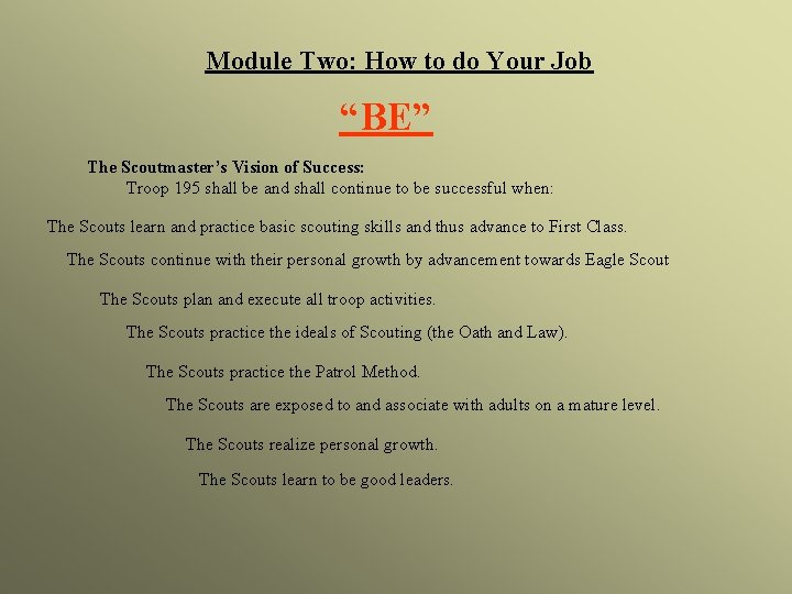 Module Two: How to do Your Job “BE” The Scoutmaster’s Vision of Success: Troop