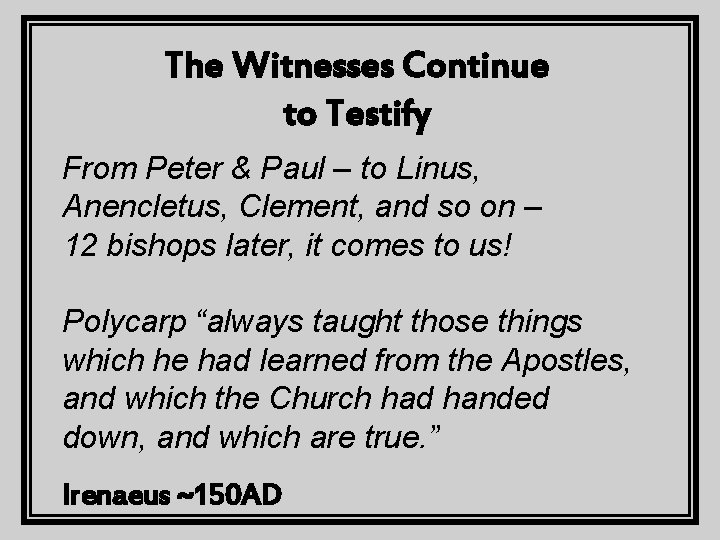 The Witnesses Continue to Testify From Peter & Paul – to Linus, Anencletus, Clement,
