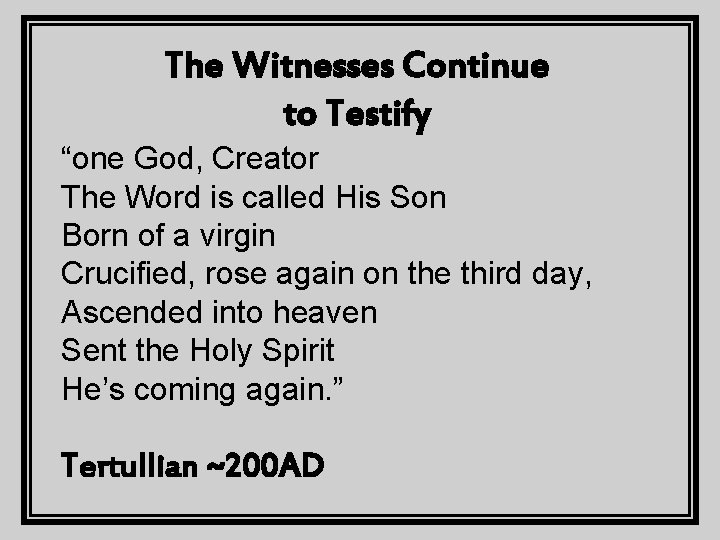 The Witnesses Continue to Testify “one God, Creator The Word is called His Son