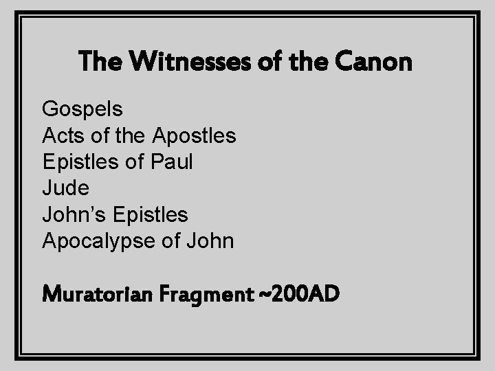 The Witnesses of the Canon Gospels Acts of the Apostles Epistles of Paul Jude