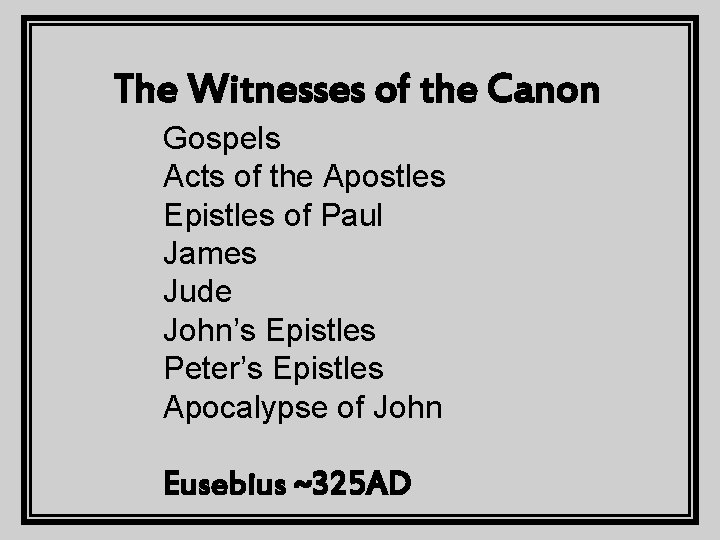 The Witnesses of the Canon Gospels Acts of the Apostles Epistles of Paul James
