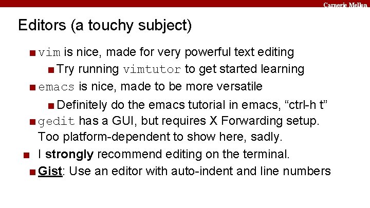 Carnegie Mellon Editors (a touchy subject) ■ vim is nice, made for very powerful