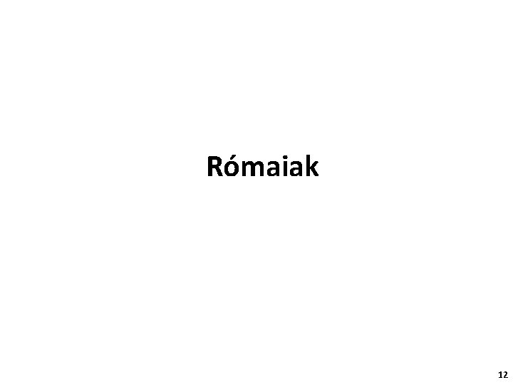 Rómaiak 12 