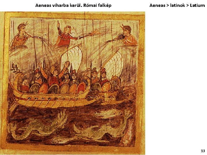 Aeneas viharba kerül. Római falkép Aeneas > latinok > Latium 13 