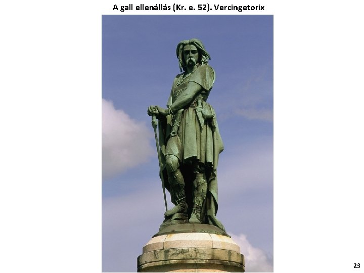 A gall ellenállás (Kr. e. 52). Vercingetorix 23 