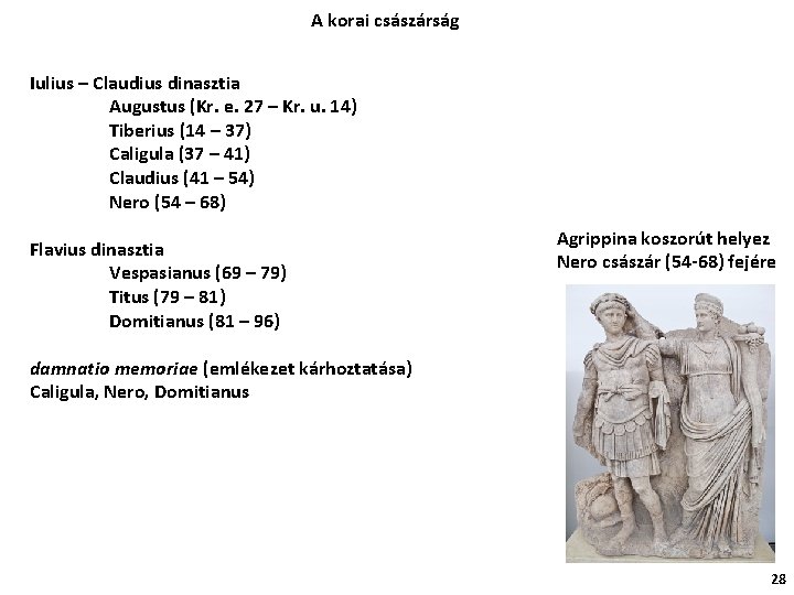 A korai császárság Iulius – Claudius dinasztia Augustus (Kr. e. 27 – Kr. u.