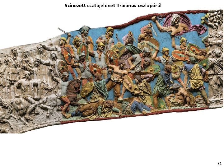 Színezett csatajelenet Traianus oszlopáról 31 