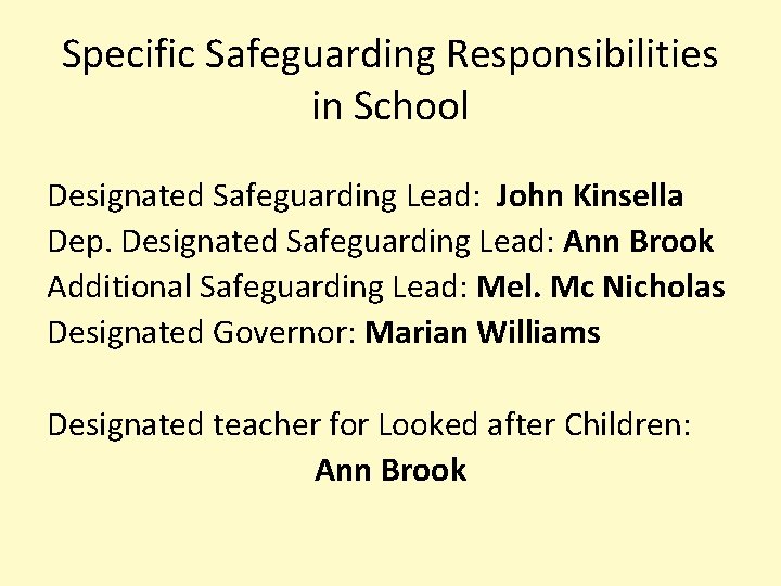 Specific Safeguarding Responsibilities in School Designated Safeguarding Lead: John Kinsella Dep. Designated Safeguarding Lead: