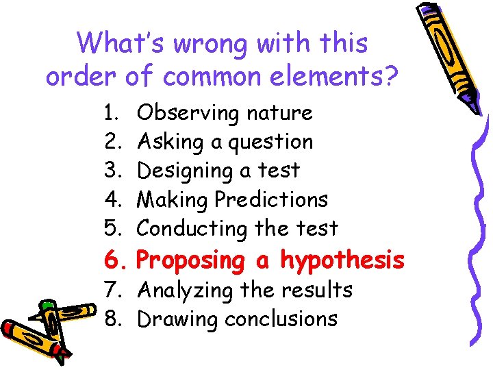 What’s wrong with this order of common elements? 1. 2. 3. 4. 5. Observing