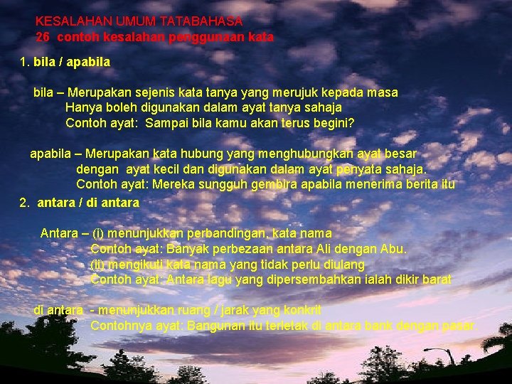 KESALAHAN UMUM TATABAHASA 26 contoh kesalahan penggunaan kata 1. bila / apabila – Merupakan