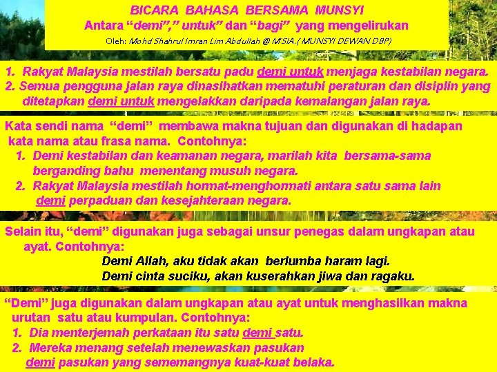 BICARA BAHASA BERSAMA MUNSYI Antara “demi”, ” untuk” dan “bagi” yang mengelirukan Oleh: Mohd