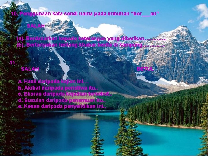 10. Penggunaan kata sendi nama pada imbuhan “ber___an” SALAH (a). Berdasarkan kepada keterangan yang