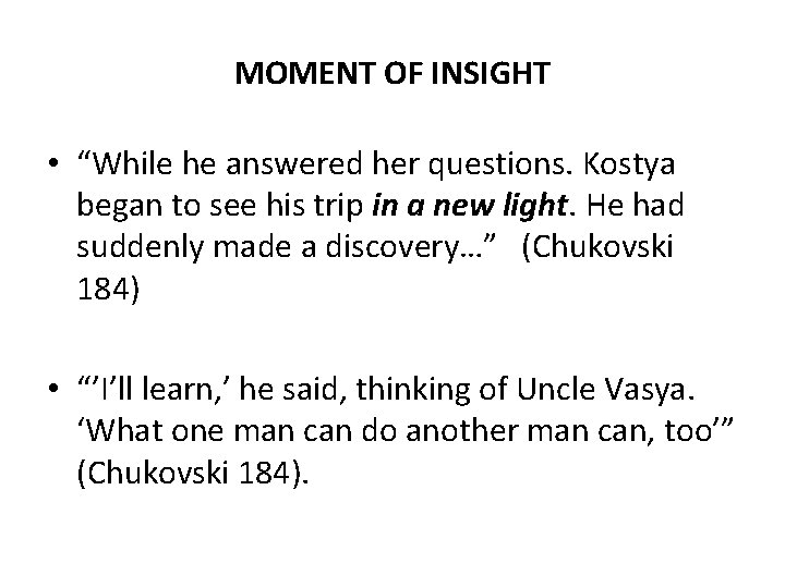 MOMENT OF INSIGHT • “While he answered her questions. Kostya began to see his