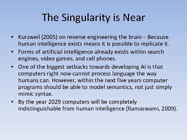 The Singularity is Near • Kurzweil (2005) on reverse engineering the brain – Because