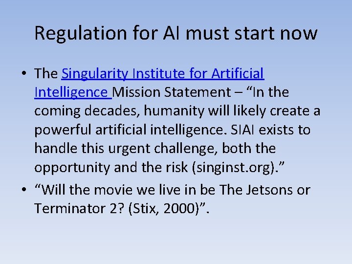 Regulation for AI must start now • The Singularity Institute for Artificial Intelligence Mission