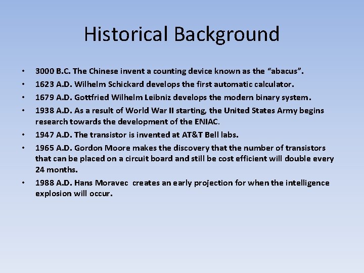 Historical Background • • 3000 B. C. The Chinese invent a counting device known