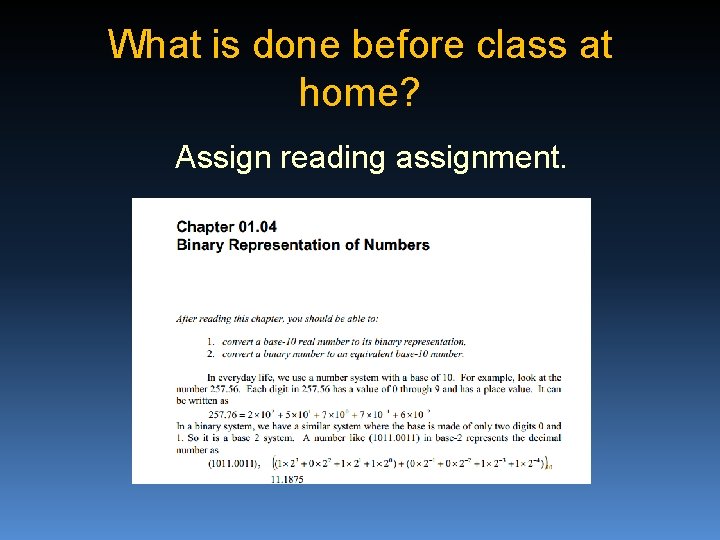 What is done before class at home? Assign reading assignment. 