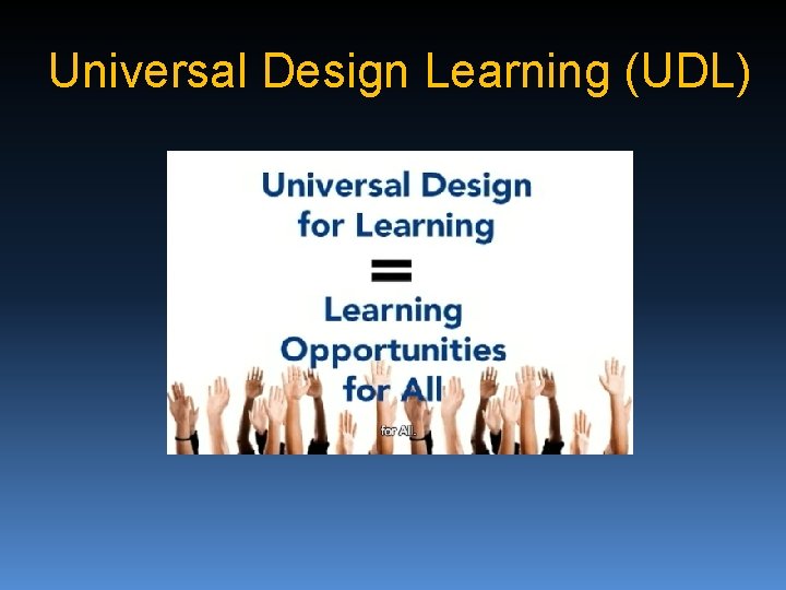 Universal Design Learning (UDL) 