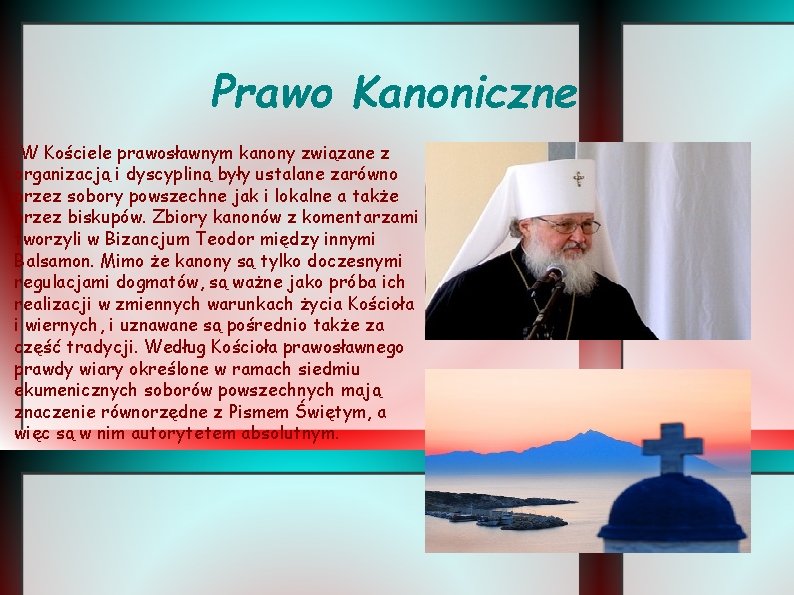 Prawo Kanoniczne W Kościele prawosławnym kanony związane z organizacją i dyscypliną były ustalane zarówno