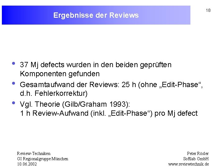 18 Ergebnisse der Reviews • • • 37 Mj defects wurden in den beiden