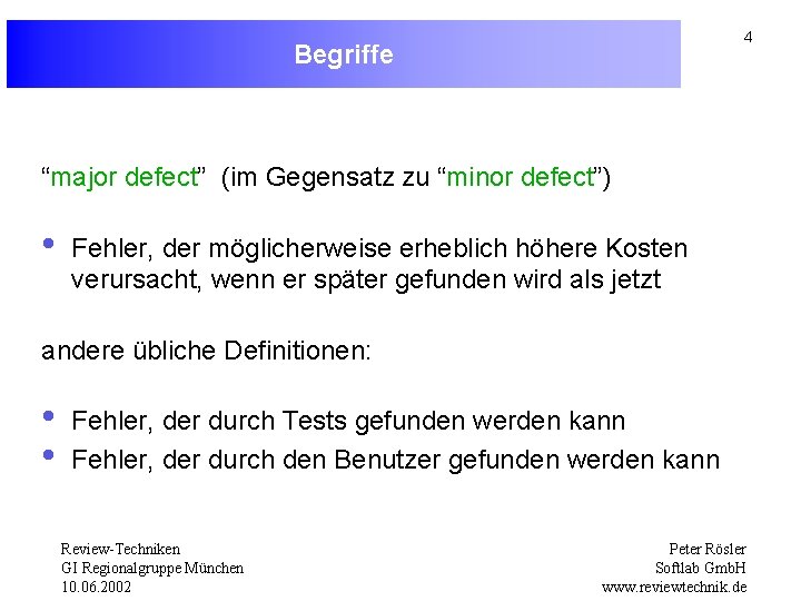 4 Begriffe “major defect” (im Gegensatz zu “minor defect”) • Fehler, der möglicherweise erheblich