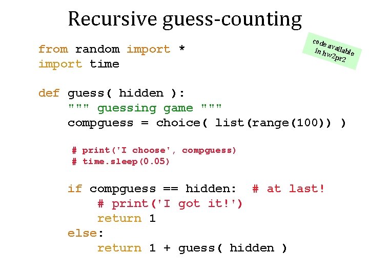 Recursive guess-counting from random import * import time code av in hw ailable 2
