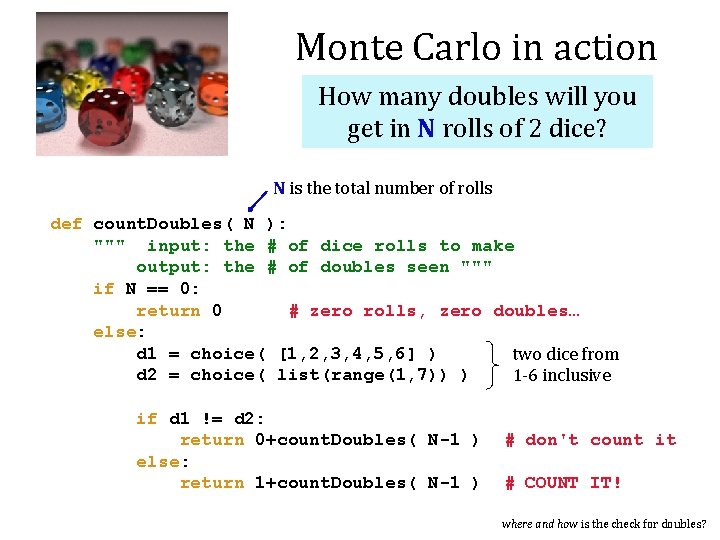 Monte Carlo in action How many doubles will you get in N rolls of