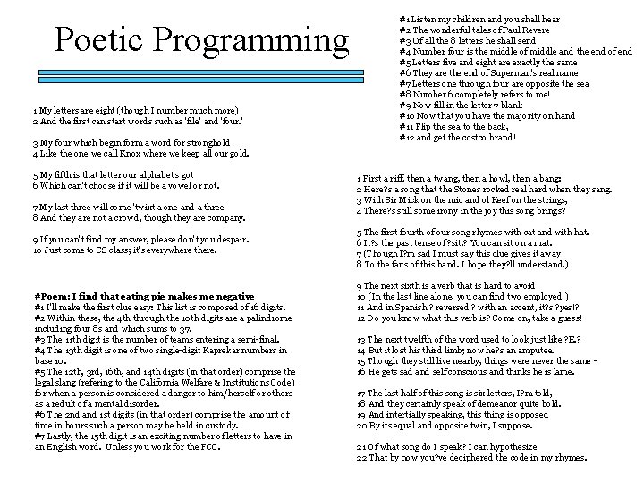Poetic Programming 1 My letters are eight (though I number much more) 2 And