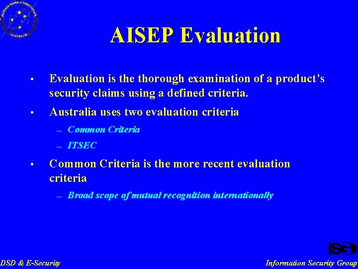 AISEP Evaluation • Evaluation is the thorough examination of a product’s security claims using