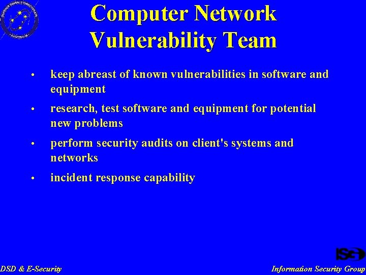 Computer Network Vulnerability Team • keep abreast of known vulnerabilities in software and equipment