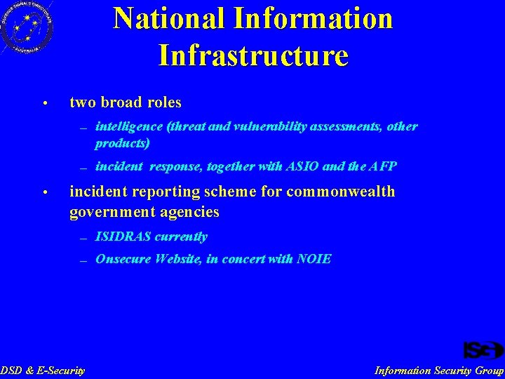 National Information Infrastructure • two broad roles — — • intelligence (threat and vulnerability