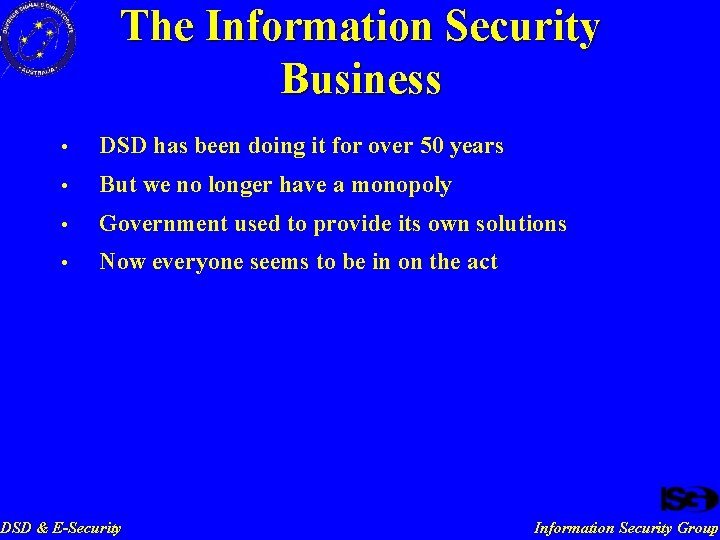 The Information Security Business • DSD has been doing it for over 50 years