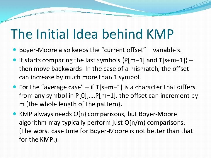 The Initial Idea behind KMP Boyer-Moore also keeps the “current offset” – variable s.