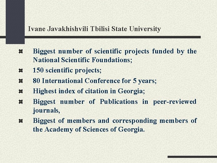 Ivane Javakhishvili Tbilisi State University Biggest number of scientific projects funded by the National