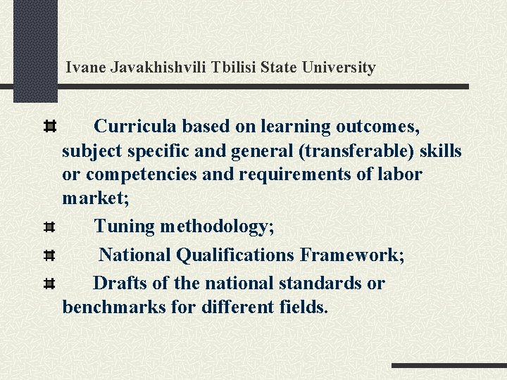 Ivane Javakhishvili Tbilisi State University Curricula based on learning outcomes, subject specific and general